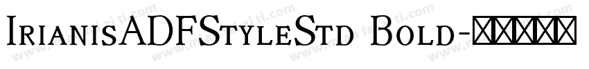 IrianisADFStyleStd Bold字体转换